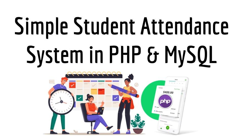 Simple Student Attendance System: A Comprehensive Guide for Educational Institutions